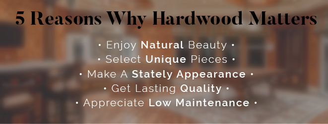 5 reasons why hardwood matters