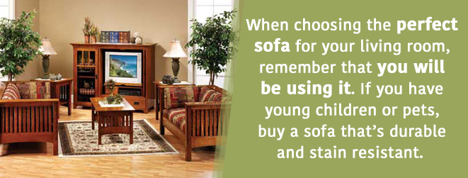 Remember that you will be using your sofa