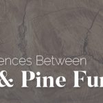 Differences between Oak and Pine Furniture