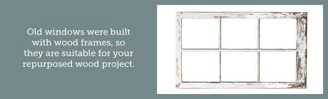 repurpose old wooden windows into a new project