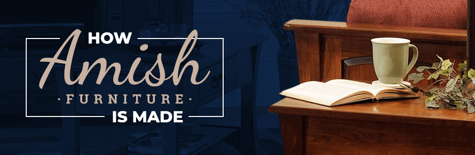 01-How-Amish-Furniture-Made