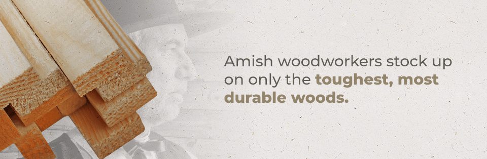 Amish Woodworkers Stock Durable Woods