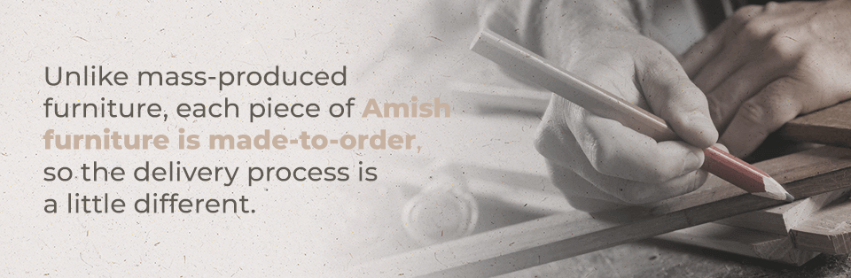 Amish Furniture is made-to-order