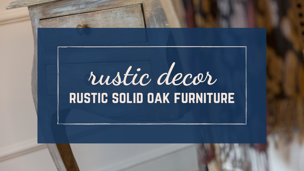 rustic decor rustic oak furniture