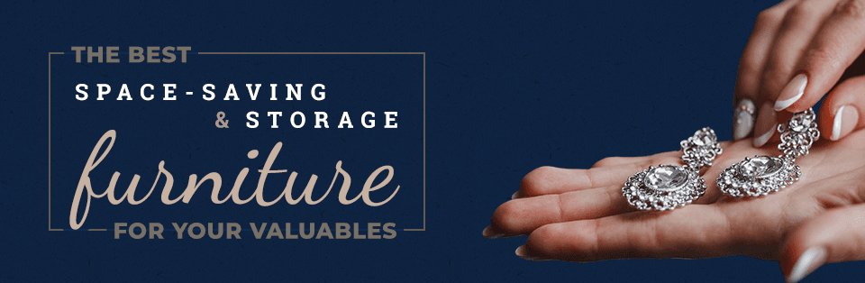 The Best Space-Saving & Storage Furniture for Your Valuables