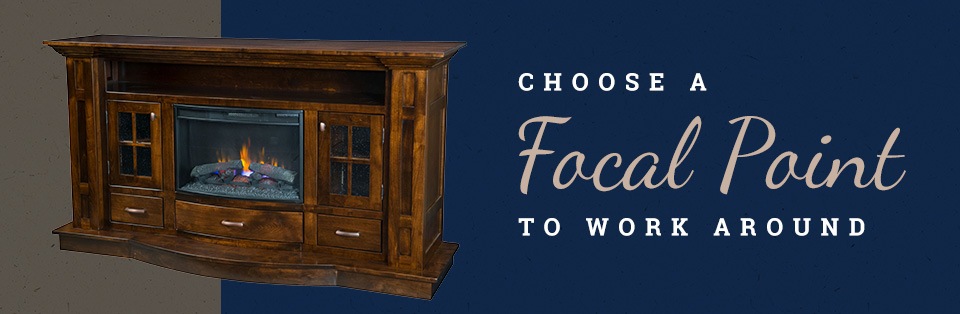 Choosing a focal point of the room to work around