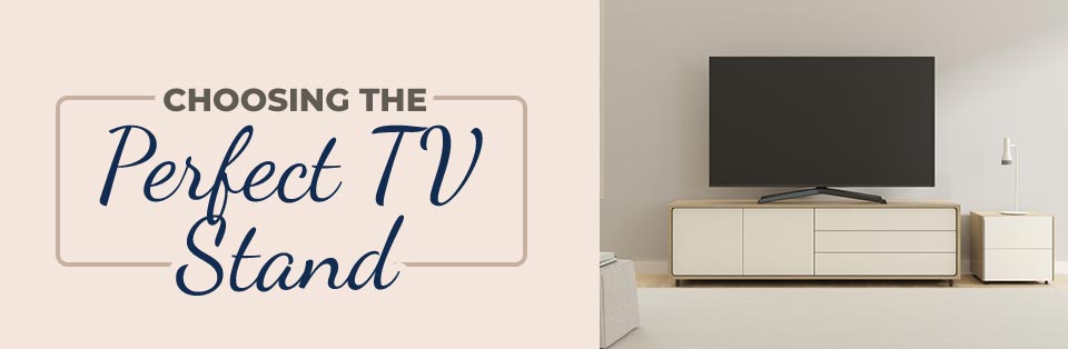 Choosing the Perfect TV Stand